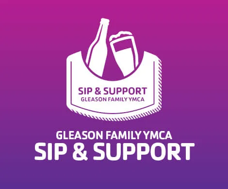 Sip and Support – To benefit the Gleason Family YMCA