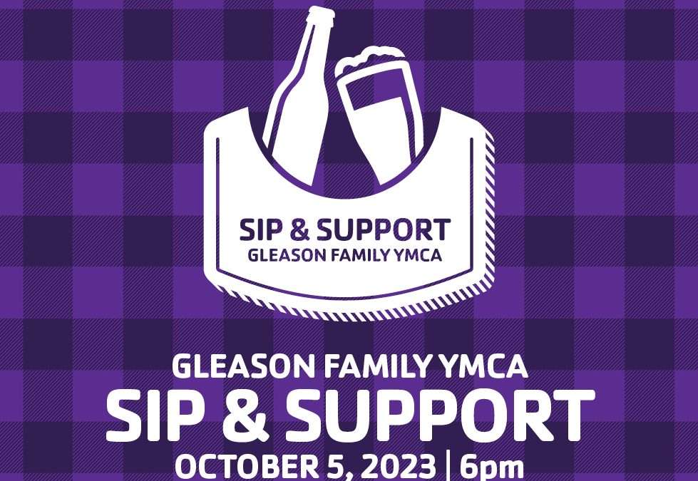 Sip and Support – To benefit the Gleason Family YMCA
